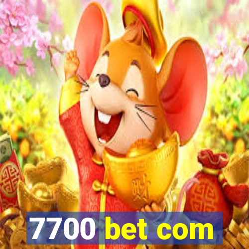 7700 bet com